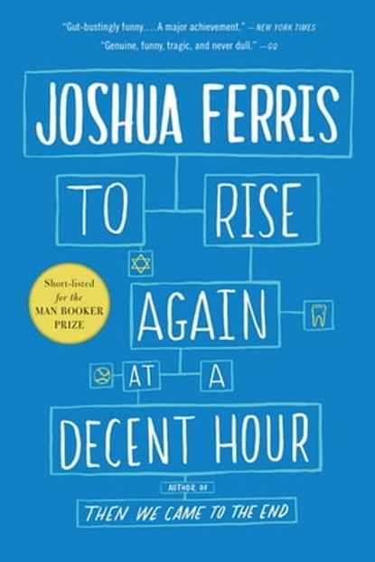 To Rise Again at a Decent Hour, Joshua Ferris - Ebook - 9780316329132