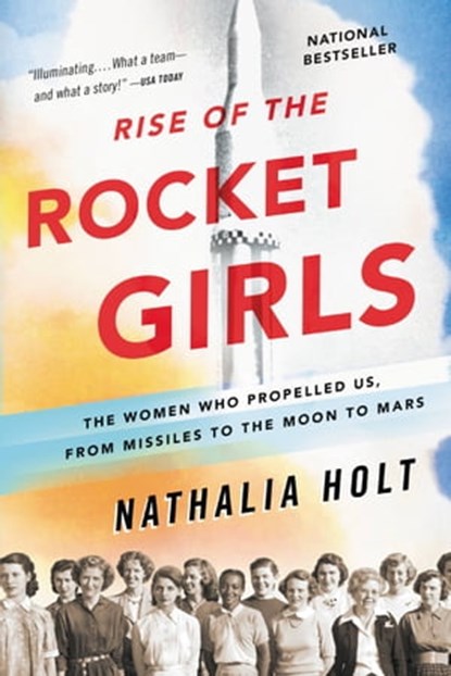 Rise of the Rocket Girls, Nathalia Holt - Ebook - 9780316338912