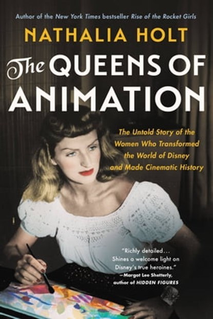 The Queens of Animation, Nathalia Holt - Ebook - 9780316439169