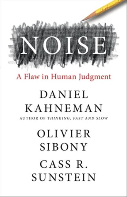 Noise, Daniel Kahneman ; Olivier Sibony ; Cass R. Sunstein - Ebook - 9780316451383