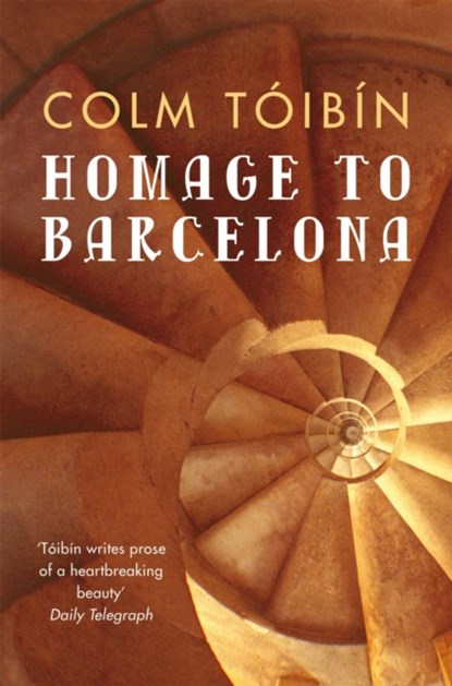 Homage to Barcelona, Colm Toibin - Paperback - 9780330373562