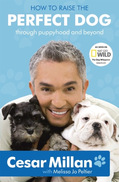 How to Raise the Perfect Dog, Cesar Millan - Paperback - 9780340993071