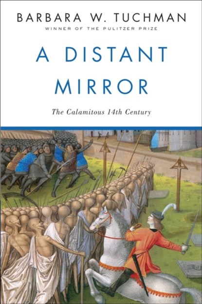 A Distant Mirror, Barbara W. Tuchman - Paperback - 9780345349576