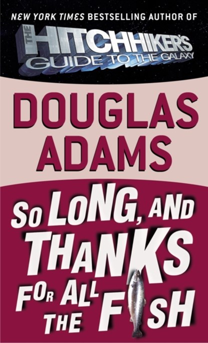 So Long, and Thanks for All the Fish, Douglas Adams - Paperback - 9780345391834