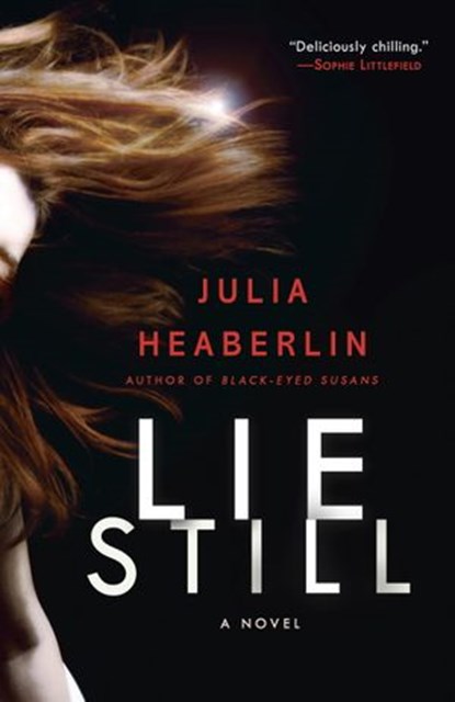 Lie Still, Julia Heaberlin - Ebook - 9780345527059