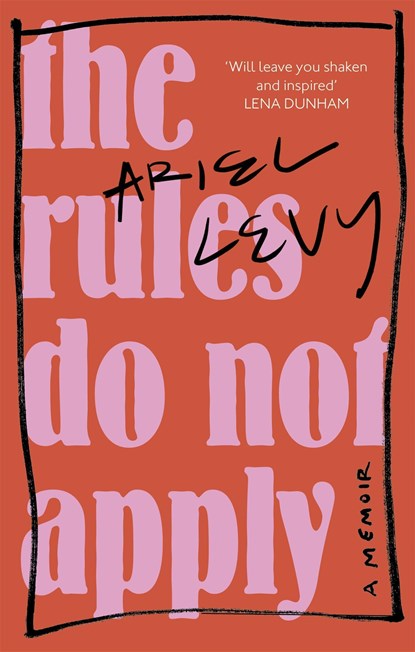 The Rules Do Not Apply, Ariel Levy - Paperback - 9780349005324