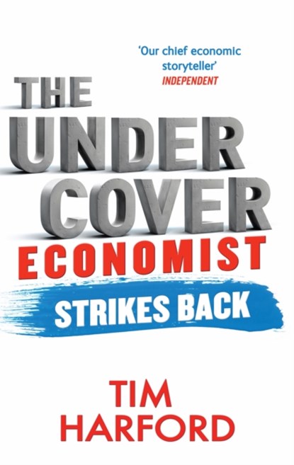 The Undercover Economist Strikes Back, Tim Harford - Paperback - 9780349138930