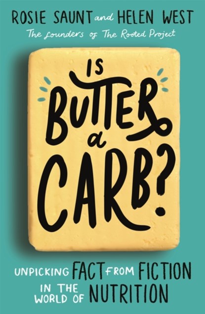 Is Butter a Carb?, Rosie Saunt ; Helen West - Paperback - 9780349419299