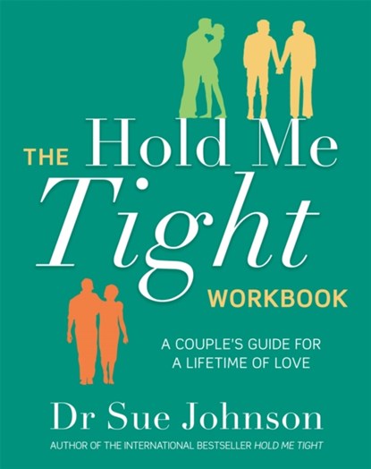 The Hold Me Tight Workbook, Dr Sue Johnson - Paperback - 9780349433561