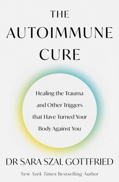 The Autoimmune Cure, Sara Gottfried - Paperback - 9780349440477