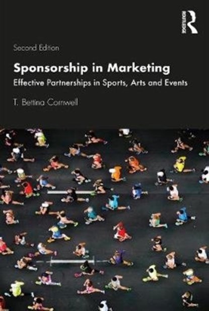 Sponsorship in Marketing, T. BETTINA (UNIVERSITY OF OREGON,  USA) Cornwell - Paperback - 9780367343446