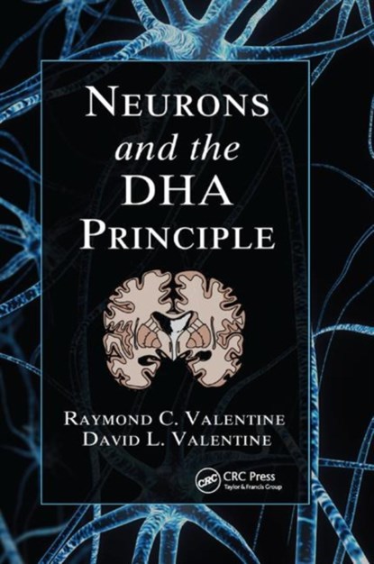 Neurons and the DHA Principle, Raymond C. Valentine ; David L. Valentine - Paperback - 9780367380748