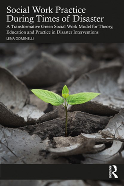 Social Work Practice During Times of Disaster, LENA (DURHAM UNIVERSITY,  UK) Dominelli - Paperback - 9780367616441