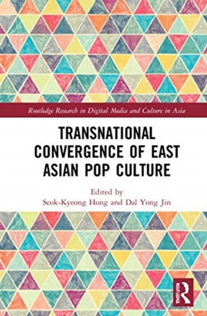 Transnational Convergence of East Asian Pop Culture, Seok-Kyeong Hong ; Dal Yong Jin - Gebonden - 9780367648985