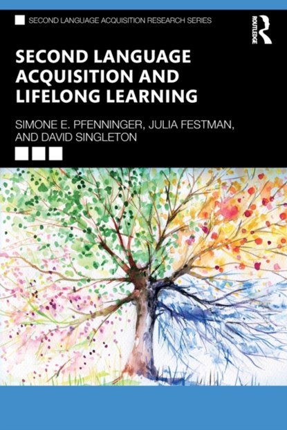 Second Language Acquisition and Lifelong Learning, Simone E. Pfenninger ; Julia Festman ; David Singleton - Paperback - 9780367769130