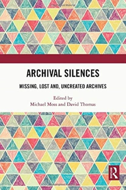 Archival Silences, Michael Moss ; David Thomas - Paperback - 9780367774820