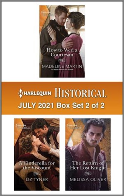 Harlequin Historical July 2021 - Box Set 2 of 2, Madeline Martin ; Liz Tyner ; Melissa Oliver - Ebook - 9780369711045