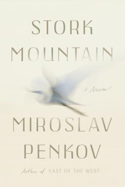 Stork Mountain, PENKOV,  Miroslav - Gebonden Gebonden - 9780374222796