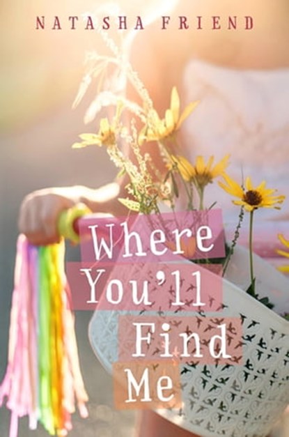 Where You'll Find Me, Natasha Friend - Ebook - 9780374302320