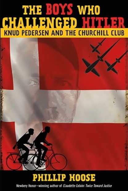 The Boys Who Challenged Hitler, Phillip Hoose - Ebook - 9780374302726
