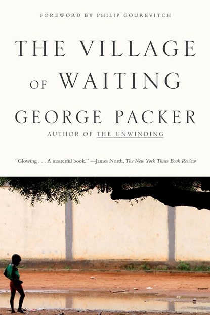 The Village of Waiting, George Packer - Paperback - 9780374527808