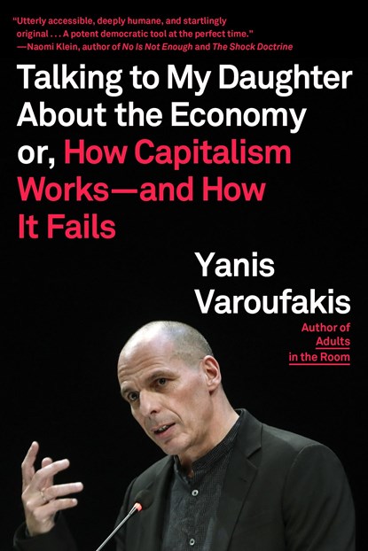 Talking to My Daughter About the Economy, Yanis Varoufakis - Paperback - 9780374538491