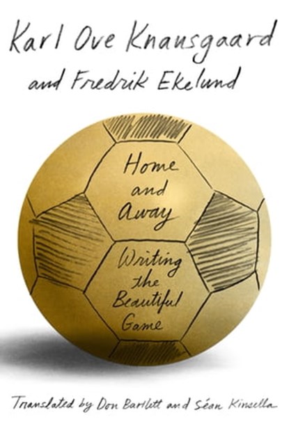 Home and Away, Karl Ove Knausgaard ; Fredrik Ekelund - Ebook - 9780374714642