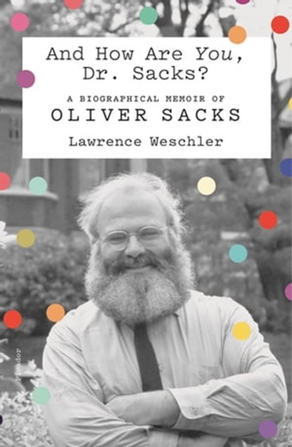 And How Are You, Dr. Sacks?, Lawrence Weschler - Ebook - 9780374714949