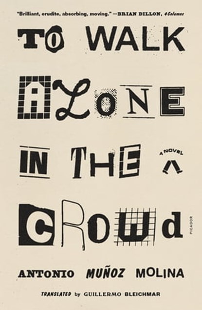 To Walk Alone in the Crowd, Antonio Muñoz Molina - Ebook - 9780374720285