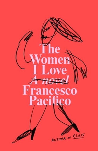 The Women I Love, Francesco Pacifico - Ebook - 9780374720889