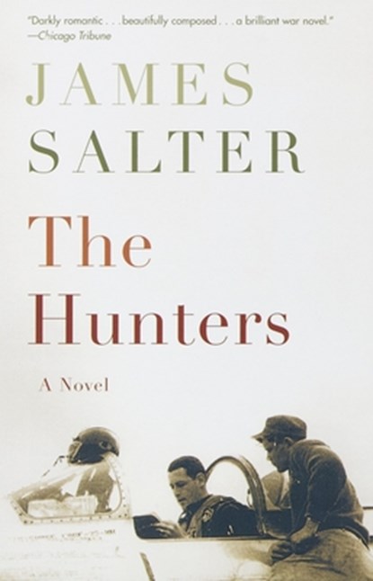The Hunters, James Salter - Paperback - 9780375703928