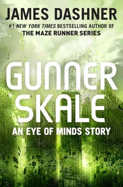 Gunner Skale: An Eye of Minds Story (The Mortality Doctrine), James Dashner - Ebook - 9780385375382