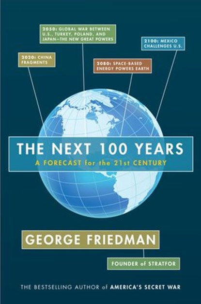 The Next 100 Years, George Friedman - Ebook - 9780385522946