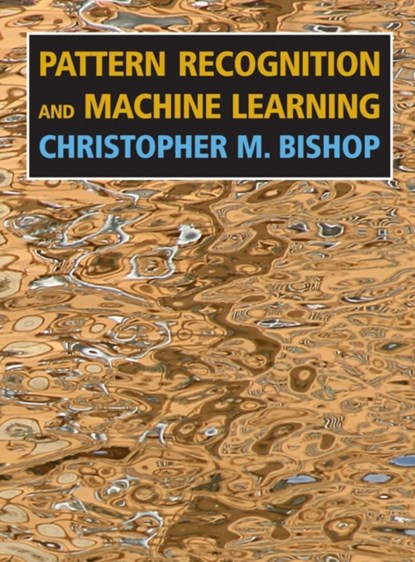 Pattern Recognition and Machine Learning, Christopher M. Bishop - Gebonden - 9780387310732