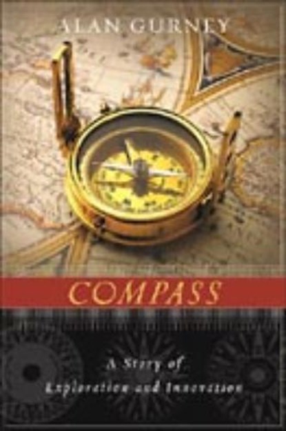 Compass - A Story of Exploration and Innovation, GURNEY,  Alan - Gebonden - 9780393050738