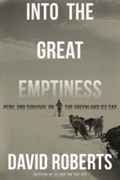 Into the Great Emptiness, David Roberts - Gebonden - 9780393868111