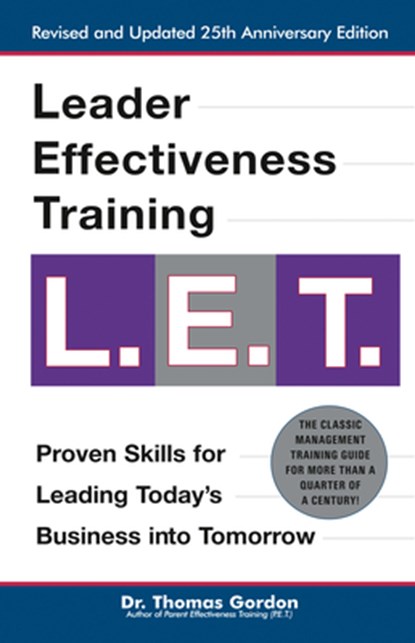 Leader Effectiveness Training: L.E.T. (Revised): L.E.T., Thomas Gordon - Gebonden - 9780399527135