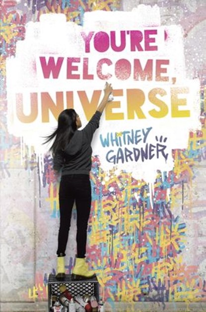 You're Welcome, Universe, Whitney Gardner - Ebook - 9780399551437