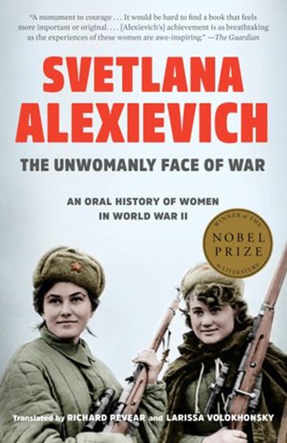 The Unwomanly Face of War, Svetlana Alexievich - Ebook - 9780399588730