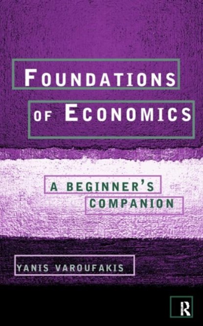 Foundations of Economics, Yanis Varoufakis - Paperback - 9780415178921