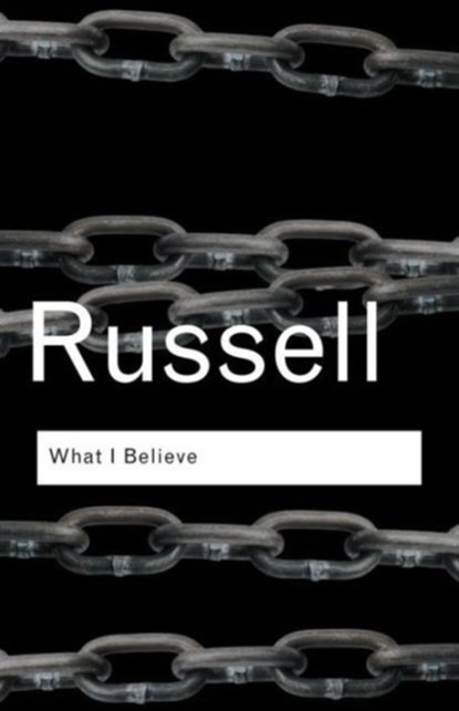 What I Believe, Bertrand Russell - Paperback - 9780415325097