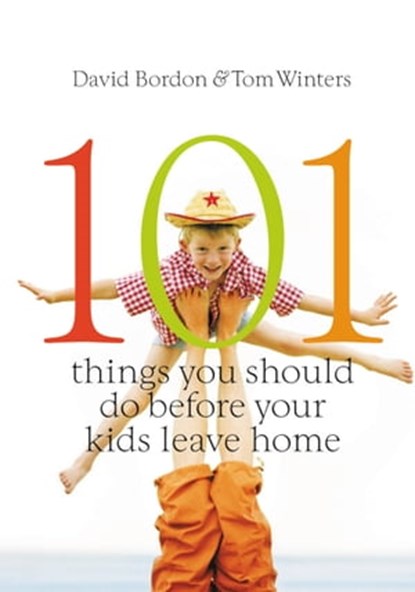 101 Things You Should Do Before Your Kids Leave Home, David Bordon ; Tom Winters - Ebook - 9780446554541