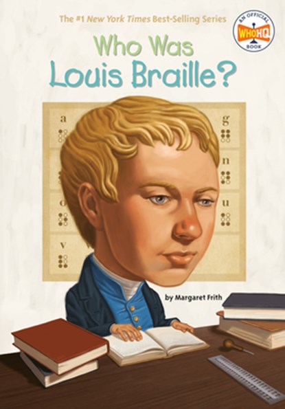 Who Was Louis Braille?, Margaret Frith ; Who HQ - Paperback - 9780448479033