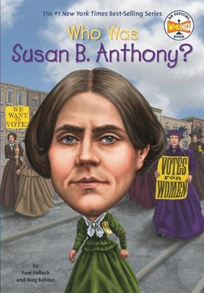 Who Was Susan B. Anthony?, Pam Pollack ; Meg Belviso ; Who HQ - Paperback - 9780448479637