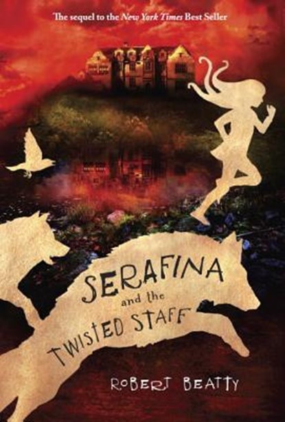 Serafina and the Twisted Staff, BEATTY,  Robert - AVM - 9780451485618