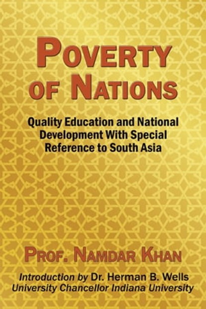 Poverty of Nations: Quality Education and National Development with Special Reference to South Asia, Namdar Khan - Ebook - 9780463528341