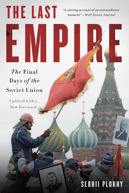 The Last Empire, Serhii Plokhy - Paperback - 9780465046713
