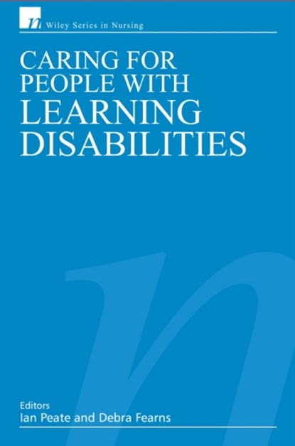 Caring for People with Learning Disabilities, IAN (UNIVERSITY OF HERTFORDSHIRE,  UK) Peate ; Debra (University of Hertfordshire, UK) Fearns - Paperback - 9780470019931