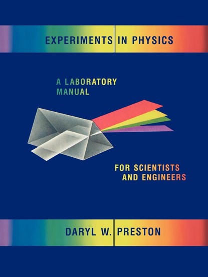 Experiments in Physics, DARYL W. (CALIFORNIA STATE UNIVERSITY,  Hayward) Preston - Paperback - 9780471805717