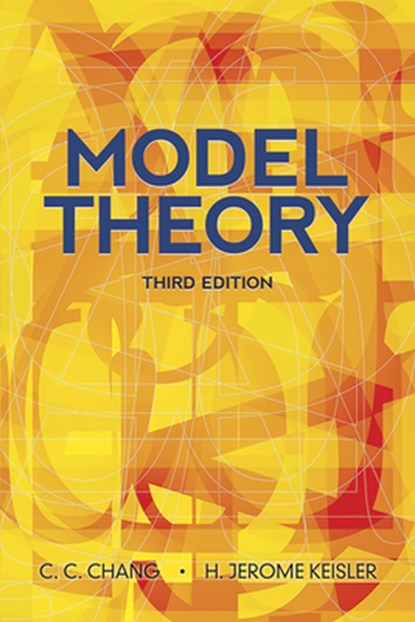 Model Theory, C C Chang ; Chen Chung Chang - Paperback - 9780486488219